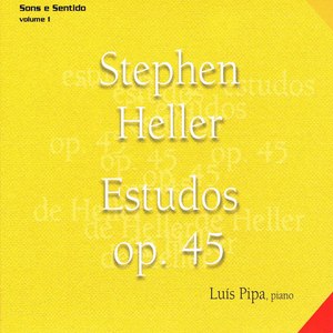 Stephen Heller: Estudos Op. 45 (Sons e Sentido Vol. 1)