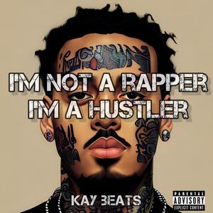 I'm not a Rapper, i'm a Hustler (Explicit)