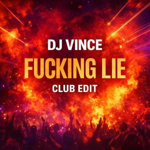 Fucking Lie (Club Edit) (Explicit)