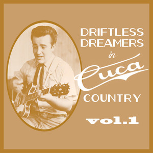 Driftless Dreamers in Cuca Country, Vol. 1