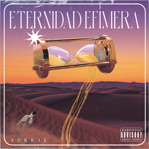 Torr3x - Efímera Eternidad (Explicit)