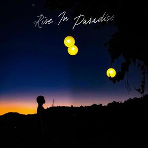 Rise In Paradise (feat. KahlilKhalil)