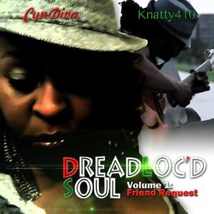 Dreadloc'd Soul Volume 1: Friend Request