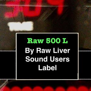 Raw 500 L