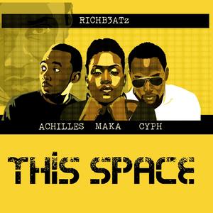 This Space (feat. Achilles, Maka & Cyph) [Explicit]