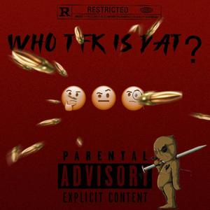 Who tfk is dat? (Explicit)