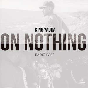 On Nothing (feat. Radio Base) (Explicit)