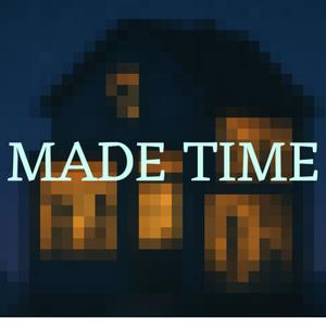 MADE TIME