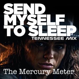 Send Myself To Sleep (Tennessee Mix)