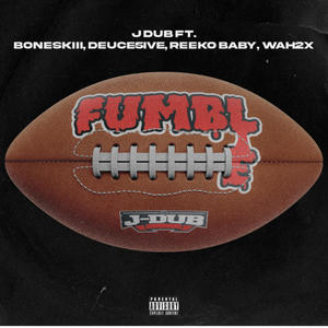 Fumble (feat. Boneskiii, Deuce5ive, Reeko Baby & Wah2x) (Explicit)