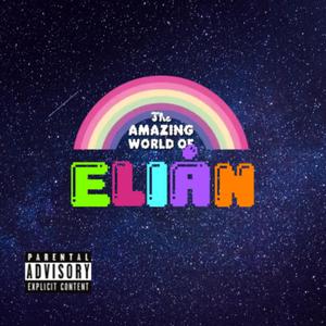 El increíble mundo de Elián (Explicit)