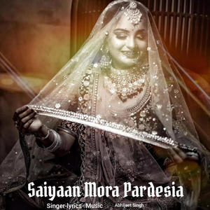 Saiyaan Mora Pardesia