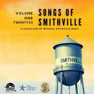 Songs Of Smithville 2023, Vol. 1