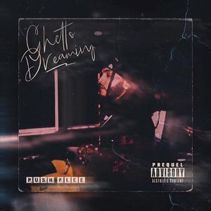 Ghetto Dreaming (Explicit)