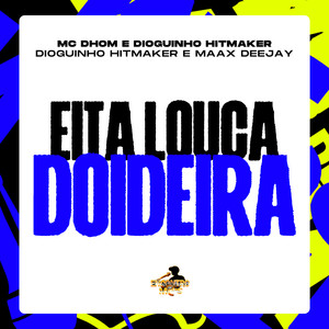 Eita Louca Doideira (Explicit)