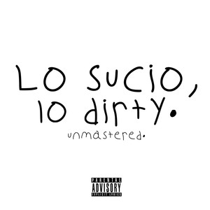 Lo Sucio, Lo Dirty (Explicit)