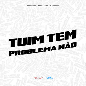 Tuim Tem Problema Não (Explicit)