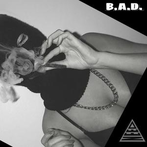 B.A.D. (bad all day) [Explicit]