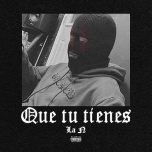 Que tu tienes (Explicit)