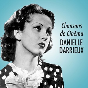 Chansons de cinéma de DANIELLE DARRIEUX