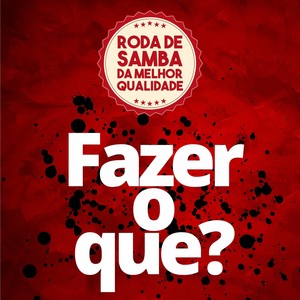 Fazer o Que?
