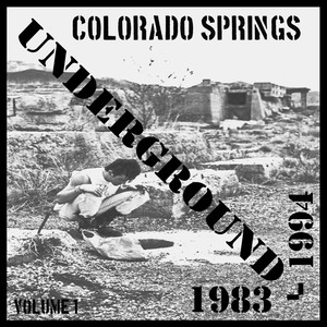 Colorado Springs Underground 1983 -1994, Vol. 1 (Explicit)