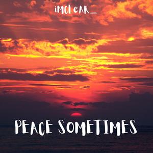 Peace Sometimes