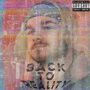 Back To Reality (Explicit)