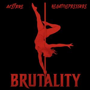 Brutality (feat. negativepressure) (Explicit)