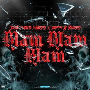 Blam Blam Blam (JD x Don Pablo Mures x yaires) (Explicit)