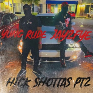 HickShottasPt2 (feat. Yung Rude) (Explicit)