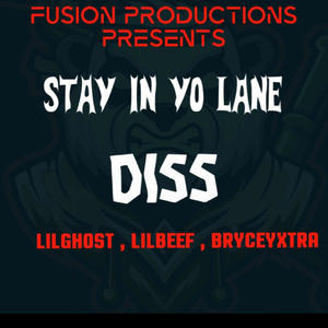 STAY IN YO LANE (DISS) (feat. LILGHOST, LILBEEF & BRYCEYXTRA) [Explicit]