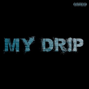 My Drip (Explicit)