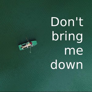 Don't Bring Me Down