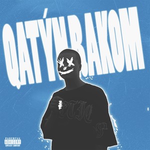 Qatу́N Rakom (Explicit)