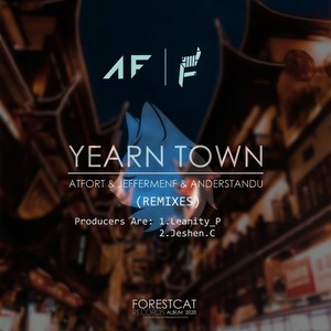 Atfort-Yearn town(Jeshen.C Edit) (Atfort / Jeshen.C / AnderstandU / Jeffermenf remix)
