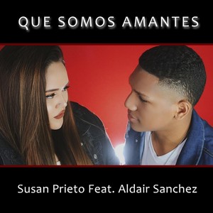 Que Somos Amantes (feat. Aldair Sanchez)