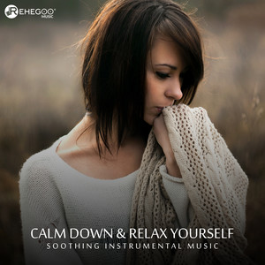 Calm Down & Relax Yourself – Soothing Instrumental Music