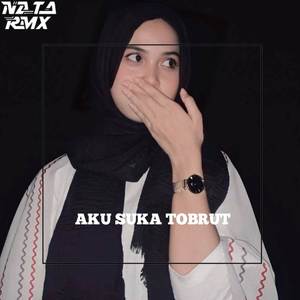 AKU SUKA TOBRUT (NATA Version)