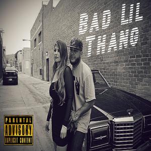 Bad Lil Thang (Explicit)