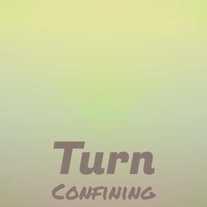 Turn Confining