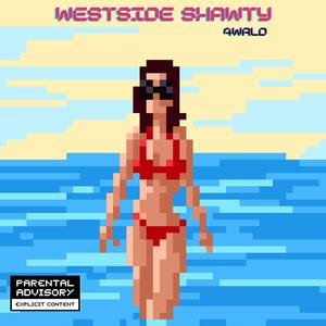 WESTSIDE SHAWTY (Explicit)