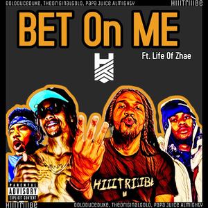 Bet On Me (feat. Life of Zhae) (Explicit)
