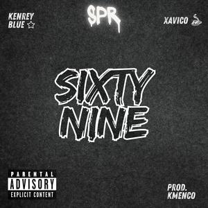 SIXTY NINE (feat. KENREY BLUE & Xavico) [Explicit]