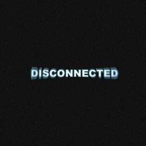 Disconnected