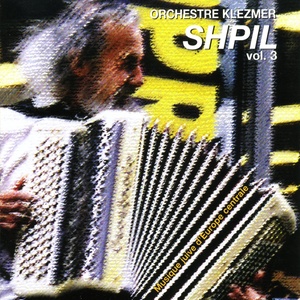 Shpil es nokh a mol, Vol.3 : Orchestre Klezmer