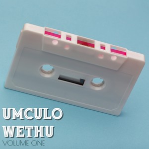 Umculo Wethu, Volume One (Explicit)