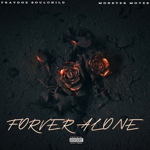 Forever Alone (Explicit)