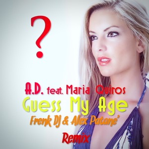 Guess my age (Frenk DJ & Alex Patane' Remix Edit)