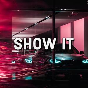 Show It (Explicit)